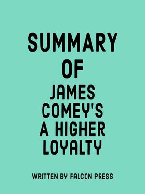 cover image of Summary of James Comey's a Higher Loyalty